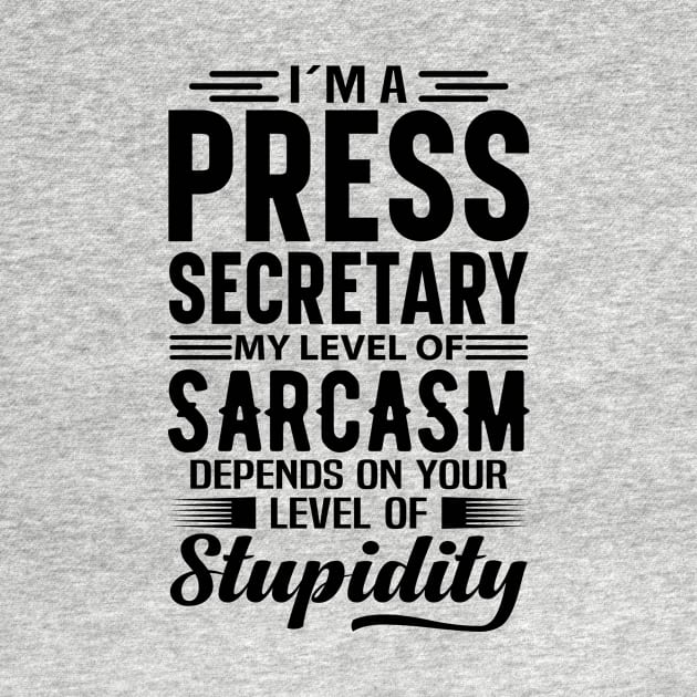 I'm A Press Secretary by Stay Weird